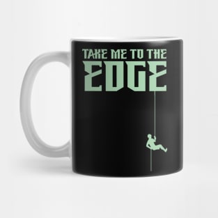 Take Me To The Edge Mug